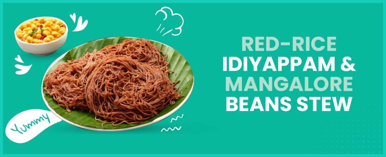 Red Rice Idiyappam (Sevai) with Mangalore Bean Stew - Wellfinity.in