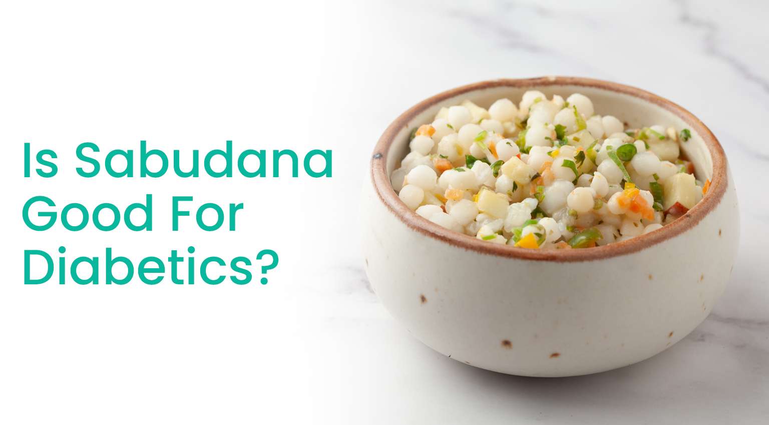Is Sabudana good for diabetes? - Wellfinity.in