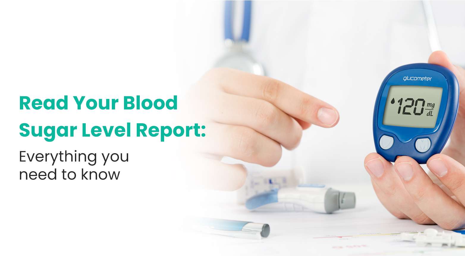 Read Your Blood Sugar Level Report: Everything you need to know - Wellfinity.in